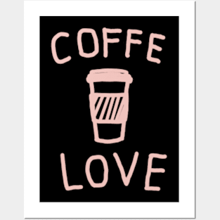 Coffee Love Posters and Art